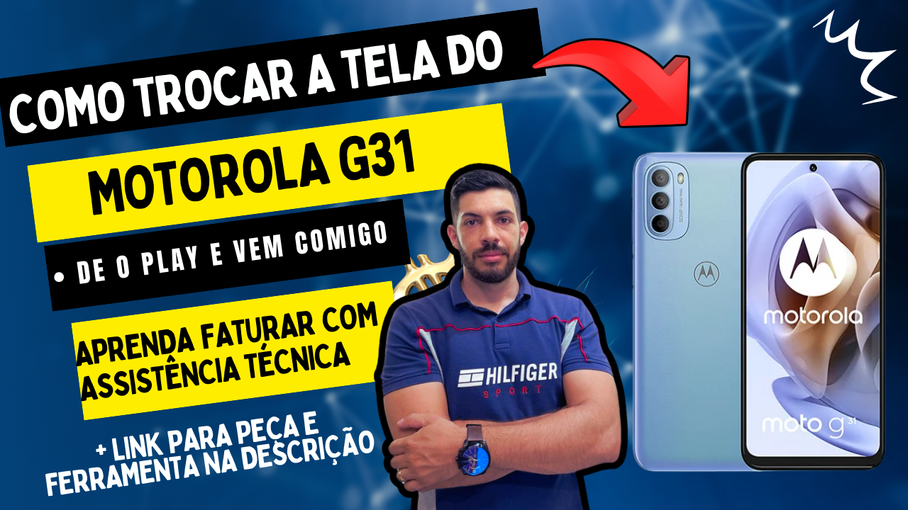 Como Trocar o Display do Motorola G31 – Passo a Passo Completo