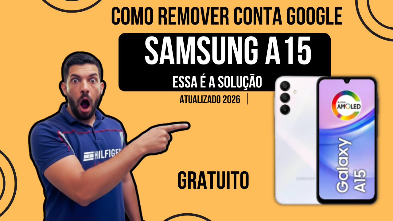 Aprenda como remover a conta Google do Samsung A15 atualizado 2026 com um método seguro, testado e usado por assistências técnicas profissionais.