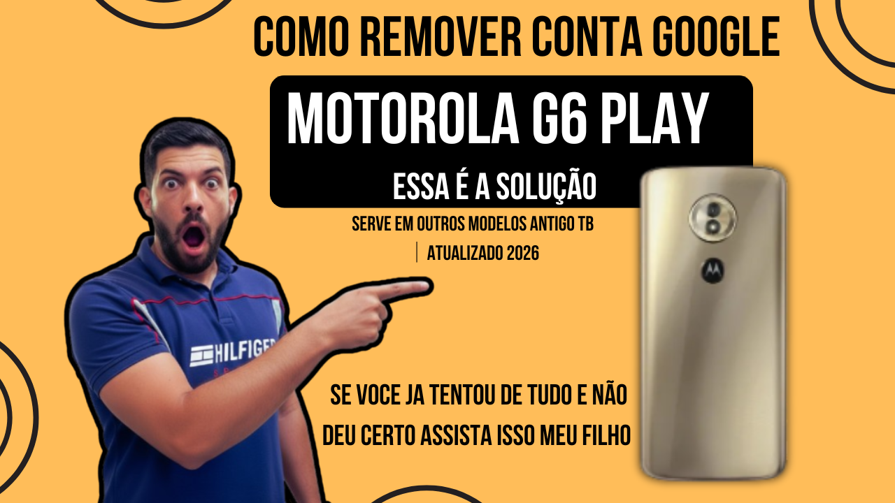 Como Remover a Conta Google do Motorola G6 Play Atualizado em 2026 | FRP Funcional