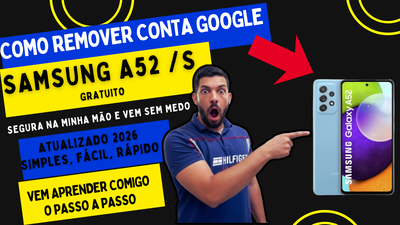 Como Remover Conta Google do Samsung A52 (FRP) Atualizado 2026 🔓 Passo a Passo sem Desmontar