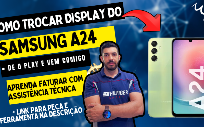 troca tela samsung a24
