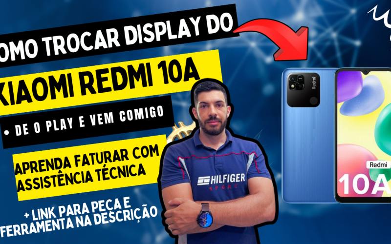 redmi 10a troca da tela xiaomi 
