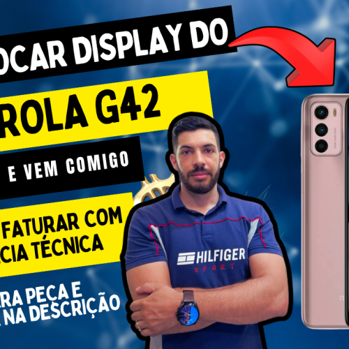 troca tela motorola g42