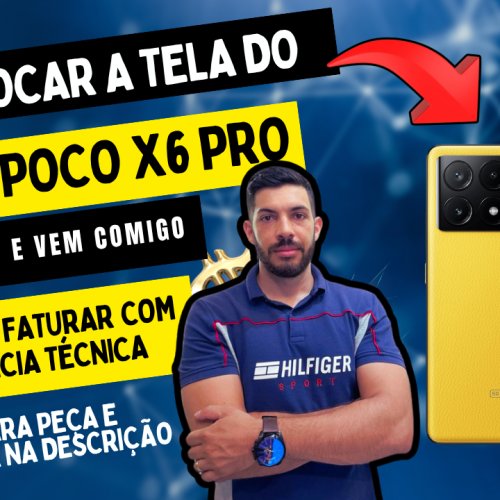 trocar tela xiaomi poco x6 pro 