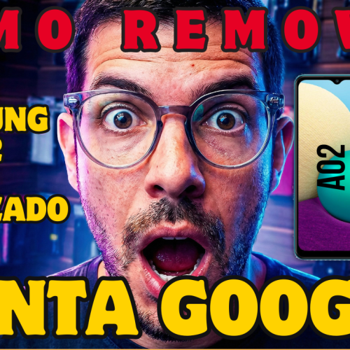 Como Remover Conta Google do Samsung A02 (FRP) – Guia Completo e Atualizado
