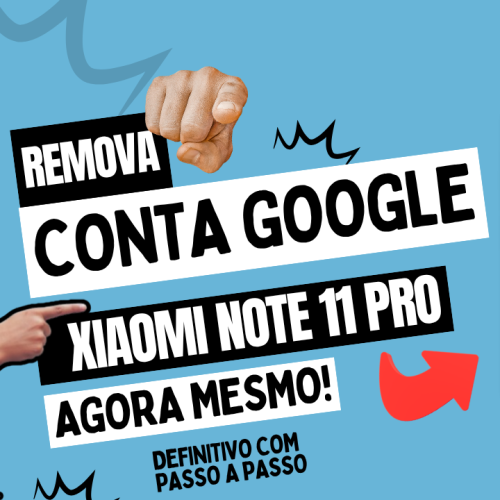 🔓 Como Remover Conta Google do Xiaomi Note 11 Pro (GRÁTIS e Fácil) Passo a Passo
