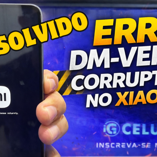 Aprenda como remover o erro DM-Verity Corruption em celulares Xiaomi de forma segura. Tutorial completo com vídeo e ferramenta para download.
