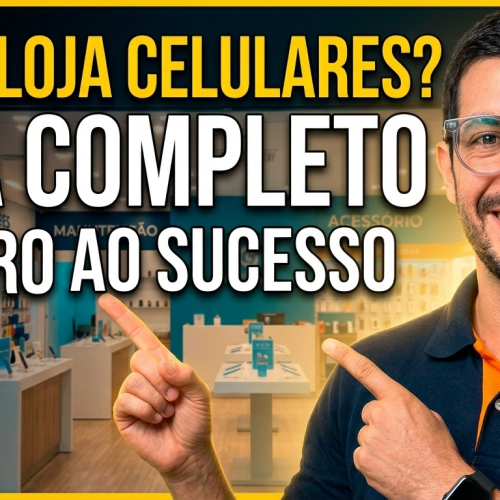 Abrir loja de celulares gui completo do zero ao sucesso